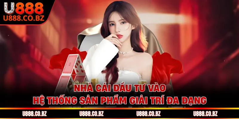 U888 Pase trang chủ đăng ký nhận code 888k từ u888.com 11 Nhà cái đầu tư vào hệ thống sản phẩm giải trí đa dạng